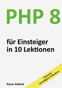 Vorderes Coverbild PHP 8 für Einsteiger in 10 Lektionen