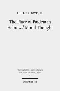 Vorderes Coverbild The Place of Paideia in Hebrews' Moral Thought