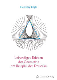 Vorderes Coverbild Lebendiges Erleben der Geometrie am Beispiel des Dreiecks