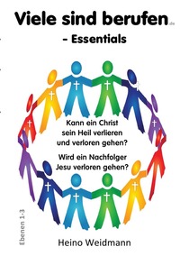 Vorderes Coverbild Kann ein Christ sein Heil verlieren und verloren gehen? / Viele sind berufen - Essentials