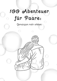 Vorderes Coverbild 100 Abenteuer für Paare: Gemeinsam mehr erleben