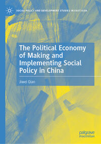 Vorderes Coverbild The Political Economy of Making and Implementing Social Policy in China