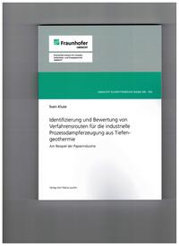 Vorderes Coverbild Identifizierung und Bewertung von Verfahrensrouten für die industrielle Prozessdampferzeugung aus Tiefengeothermie