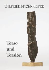 Vorderes Coverbild Wilfried Fitzenreiter Torso und Torsion