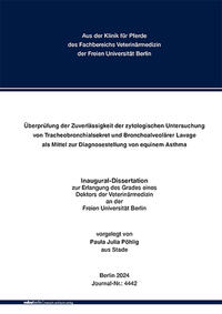 Vorderes Coverbild Überprüfung der Zuverlässigkeit der zytologischen Untersuchung von Tracheobronchialsekret und Bronchoalveolärer Lavage als Mittel zur Diagnosestellung von equinem Asthma