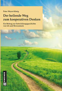 Vorderes Coverbild Der heilende Weg zum kooperativen Denken