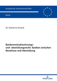 Vorderes Coverbild Bankenrestrukturierungs- und -abwicklungsrecht: Banken zwischen Resolvenz und Abwicklung