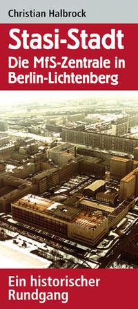 Vorderes Coverbild Stasi-Stadt – Die MfS-Zentrale in Berlin-Lichtenberg