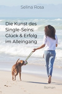 Vorderes Coverbild Ausgetauscht / Die Kunst des Single-Seins: Glück und Erfolg im Alleingang