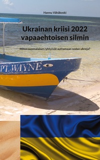 Vorderes Coverbild Ukrainan kriisi 2022 vapaaehtoisen silmin