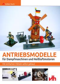 Vorderes Coverbild Antriebsmodelle für Dampfmaschinen und Heißluftmotoren