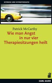Vorderes Coverbild Wie man Angst in nur vier Therapiesitzungen heilt