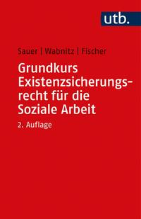 Vorderes Coverbild Grundkurs Existenzsicherungsrecht für die Soziale Arbeit