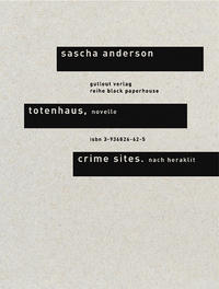 Vorderes Coverbild Totenhaus. Novelle /Crime Sites. Nach Heraklit / Totenhaus. Novelle & Crime Sites. Nach Heraklit