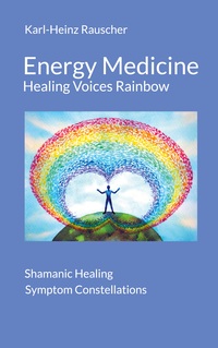 Vorderes Coverbild Energy Medicine: Healing Voices Rainbow