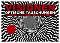 Vorderes Coverbild VISIONEN - optische Täuschungen (Wandkalender 2025 DIN A3 quer), CALVENDO Monatskalender