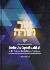 Vorderes Coverbild Jüdische Spiritualität in der Tora und den jüdischen Feiertagen