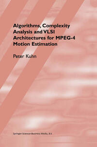 Vorderes Coverbild Algorithms, Complexity Analysis and VLSI Architectures for MPEG-4 Motion Estimation