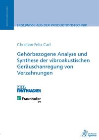Vorderes Coverbild Gehörbezogene Analyse und Synthese der vibroakustischen Geräuschanregung von Verzahnungen