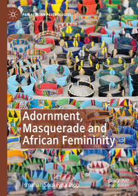 Vorderes Coverbild Adornment, Masquerade and African Femininity