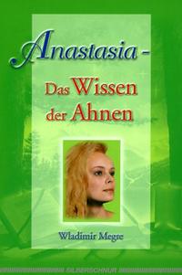 Vorderes Coverbild Anastasia - Das Wissen der Ahnen