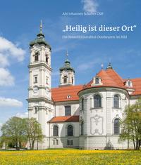 Vorderes Coverbild „Heilig ist dieser Ort“ – Die Benediktinerabtei Ottobeuren im Bild