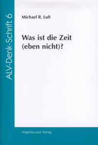 Vorderes Coverbild Was ist die Zeit (eben nicht)?