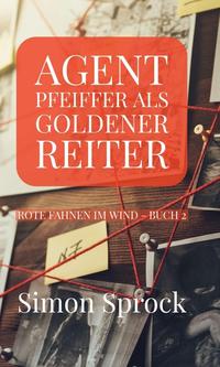 Vorderes Coverbild Agent Pfeiffer als goldener Reiter