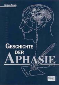 Vorderes Coverbild Die Geschichte der Aphasie