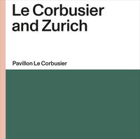 Vorderes Coverbild Le Corbusier and Zurich