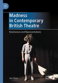 Vorderes Coverbild Madness in Contemporary British Theatre