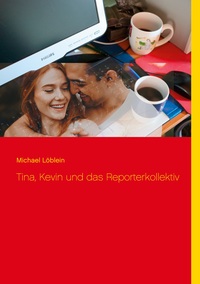 Vorderes Coverbild Tina, Kevin und das Reporterkollektiv
