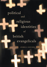 Vorderes Coverbild Political and Religious Identities of British Evangelicals