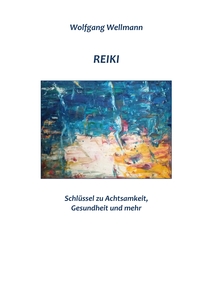 Vorderes Coverbild Reiki - Schlüssel zu Achtsamkeit, Gesundheit und mehr
