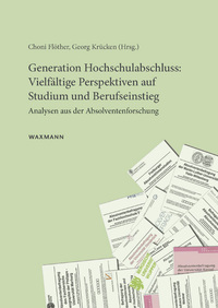 Vorderes Coverbild Generation Hochschulabschluss: Vielfältige Perspektiven auf Studium und Berufseinstieg