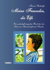 Vorderes Coverbild Meine Freundin, die Elfe - Ein zauberhaft magisches Buch über den Sinn von Freundschaft und Familie
