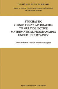 Vorderes Coverbild Stochastic Versus Fuzzy Approaches to Multiobjective Mathematical Programming under Uncertainty