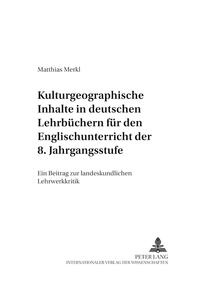 Vorderes Coverbild Kulturgeographische Inhalte in deutschen Lehrbüchern für den Englischunterricht der 8. Jahrgangsstufe