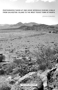 Vorderes Coverbild Photographs Taken at One-Hour Intervals During a Walk from Galveston Island to the West Texas Town of Marfa