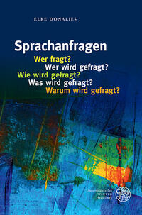 Vorderes Coverbild Sprachanfragen – Wer fragt? Wer wird gefragt? Wie wird gefragt? Was wird gefragt? Warum wird gefragt?