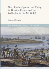 Vorderes Coverbild War, Public Opinion and Policy in Britain, France and the Netherlands, 1785-1815