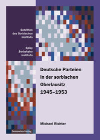 Vorderes Coverbild Deutsche Parteien in der sorbischen Oberlausitz 1945-1953