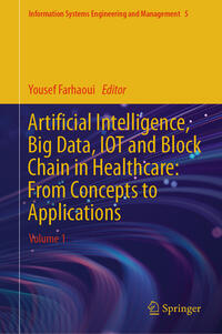 Vorderes Coverbild Artificial Intelligence, Big Data, IOT and Block Chain in Healthcare: From Concepts to Applications
