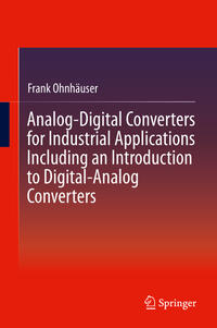 Vorderes Coverbild Analog-Digital Converters for Industrial Applications Including an Introduction to Digital-Analog Converters