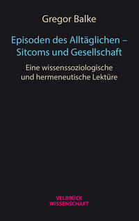 Vorderes Coverbild Episoden des Alltäglichen – Sitcoms und Gesellschaft