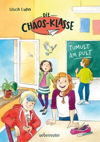 Vorderes Coverbild Die Chaos-Klasse - Tumult am Pult (Die Chaos-Klasse, Bd. 2)