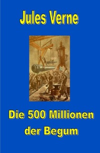Vorderes Coverbild Die 500 Millionen der Begum