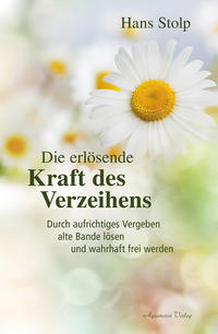 Vorderes Coverbild Die erlösende Kraft des Verzeihens