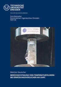 Vorderes Coverbild Berücksichtigung von Temperaturfeldern bei Ermüdungsversuchen an UHPC