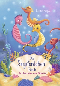 Vorderes Coverbild Die Seepferdchen-Bande - Das Leuchten von Atlantis